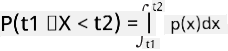 P(t_1\le X<t_2)=\int_{t_1}^{t_2}p(x)dx