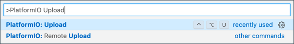 The PlatformIO upload option in the command palette